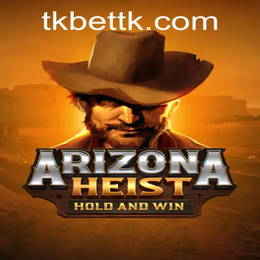 ArizonaHeist: A Thrilling Adventure Game with tkbet Integration