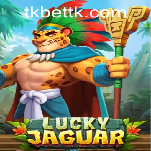 Discover the Thrilling World of LuckyJaguar with TKBet